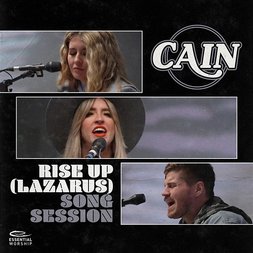 Rise Up (Lazarus) [Song Session] Cain, Essential Worship