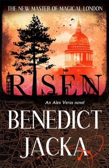 Risen: The final Alex Verus Novel from the Master of Magical London Benedict Jacka