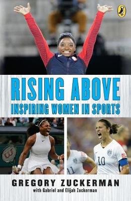 Rising Above: Inspiring Women in Sports Zuckerman Gregory, Zuckerman Elijah, Zuckerman Gabriel