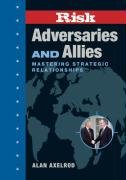 Risk: Adversaries and Allies: Mastering Strategic Relationships Axelrod Alan