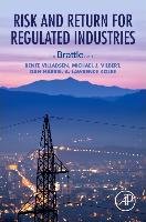 Risk and Return for Regulated Industries Villadsen Bente, Vilbert Michael J., Harris Dan, Kolbe Lawrence