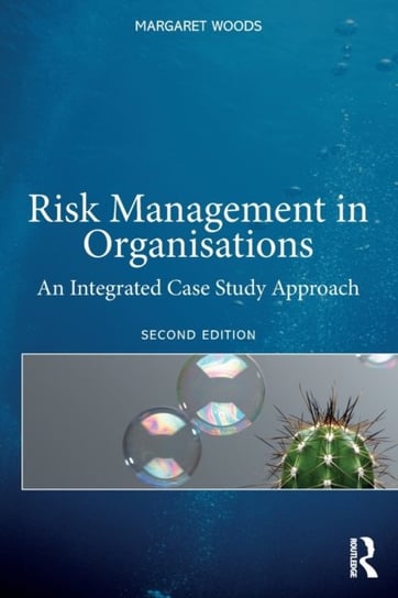 Risk Management in Organisations. An Integrated Case Study Approach Opracowanie zbiorowe