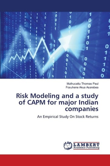 Risk Modeling and a study of CAPM for major Indian companies Paul Muthucattu Thomas