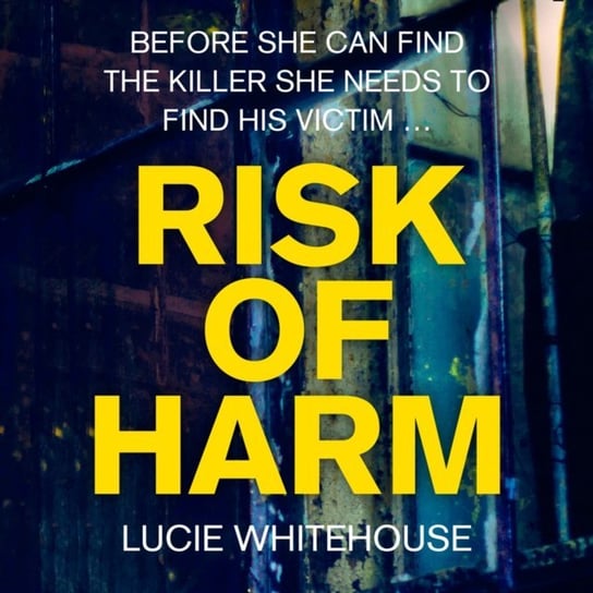 Risk of Harm Whitehouse Lucie