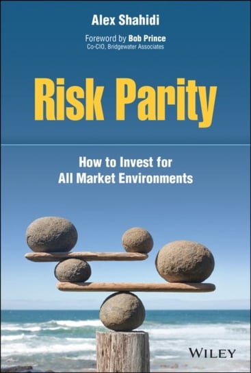 Risk Parity How to Invest for All Market Environments Alex Shahidi