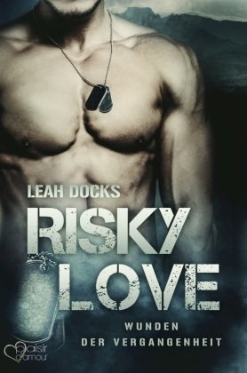 Risky Love: Wunden der Vergangenheit Plaisir d'Amour Verlag