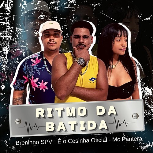 Ritmo da Batida Breninho SPV, É o Cesinha Oficial and MC Pantera