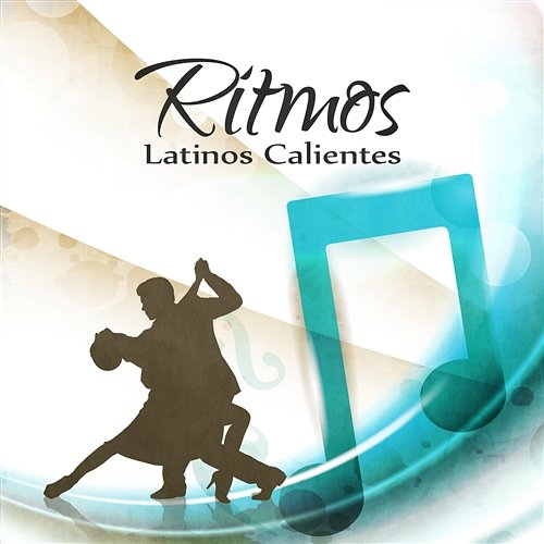 Ritmos Latinos Calientes: Summertime Love Music, Party Songs, Afterparty Relax, Latino Background Music World Hill Latino Band