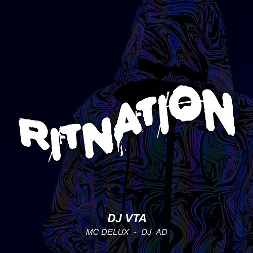RITNATION Mc Delux & DJ AD, Dj Vta