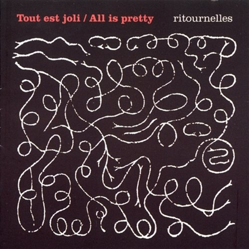 Ritournelles Tout Est Joli, All Is Pretty