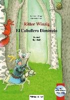 Ritter Winzig. Kinderbuch Deutsch-Spanisch Vollinger Andreas, Kalch Franziska