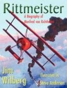Rittmeister; A Biography of Manfred von Richthofen Wilberg James W.