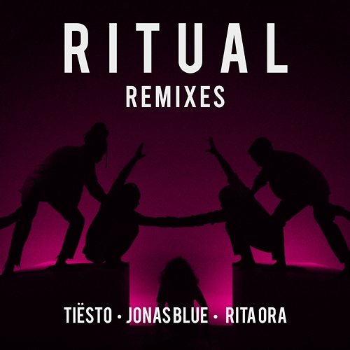 Ritual Tiësto, Jonas Blue, Rita Ora