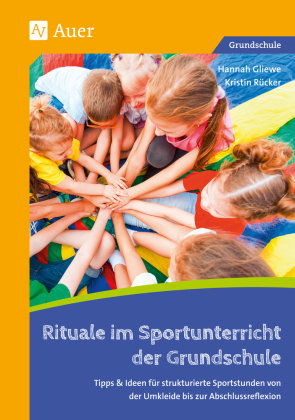 Rituale im Sportunterricht der Grundschule Auer Verlag in der AAP Lehrerwelt GmbH