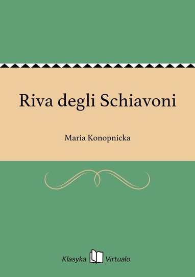 Riva degli Schiavoni Konopnicka Maria