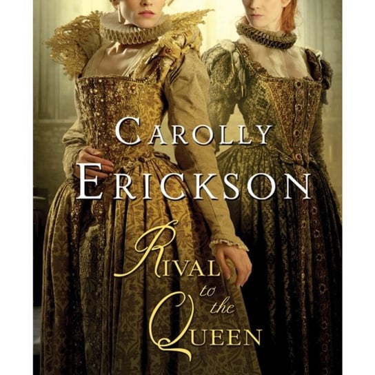 Rival to the Queen Erickson Carolly