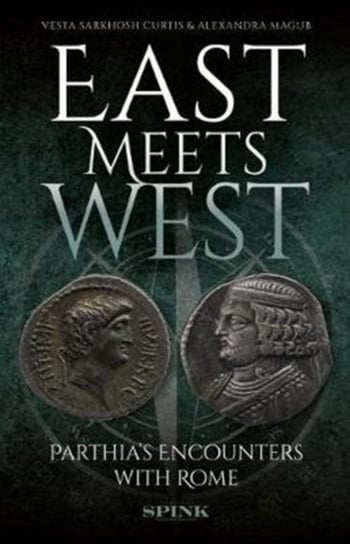 Rivalling Rome: Parthian Coins and Culture Vesta Curtis, Alexandra Magub