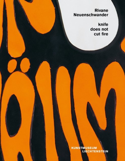 Rivane Neuenschwander: knife does not cut fire Verlag fur Moderne Kunst