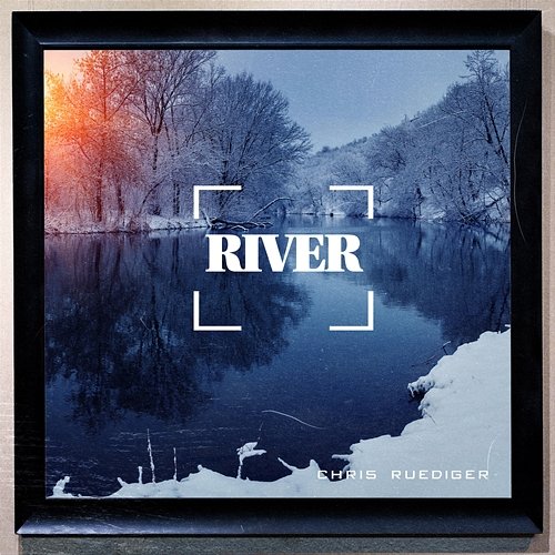River Chris Ruediger
