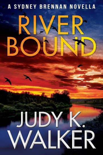 River Bound Judy K. Walker