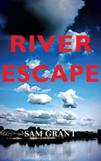 River Escape Grant Sam