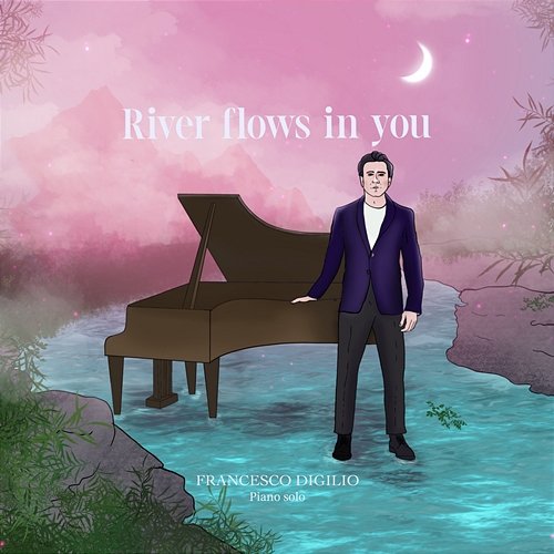 River Flows In You Francesco Digilio