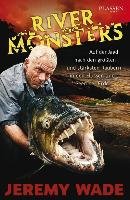 River Monsters Wade Jeremy