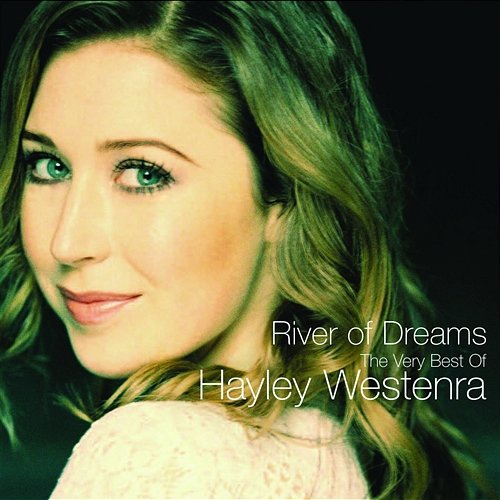 River Of Dreams - The Very Best of Hayley Westenra Hayley Westenra