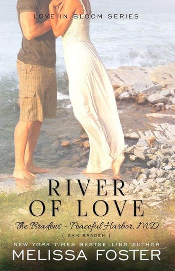 River of Love (The Bradens at Peaceful Harbor) Melissa Foster