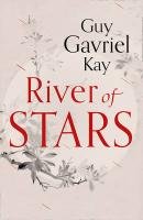 River of Stars Kay Guy Gavriel