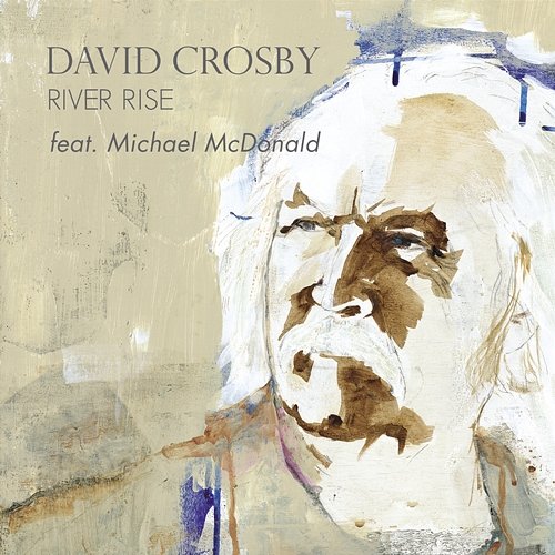 River Rise David Crosby feat. Michael McDonald