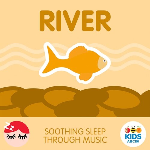 River - Soothing Sleep Through Music ABC Kids