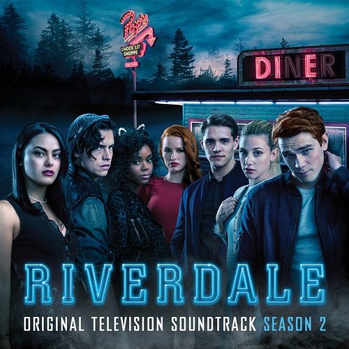 Riverdale: Season 2 (Original Television Soundtrack) Riverdale Cast