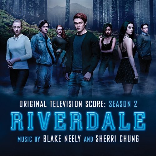 Riverdale: Season 2 (Score from the Original Television Soundtrack) Blake Neely & Sherri Chung