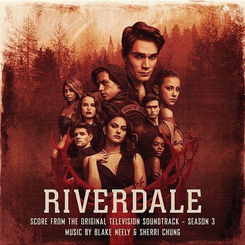 Riverdale: Season 3 (Score from the Original Television Soundtrack) Blake Neely & Sherri Chung