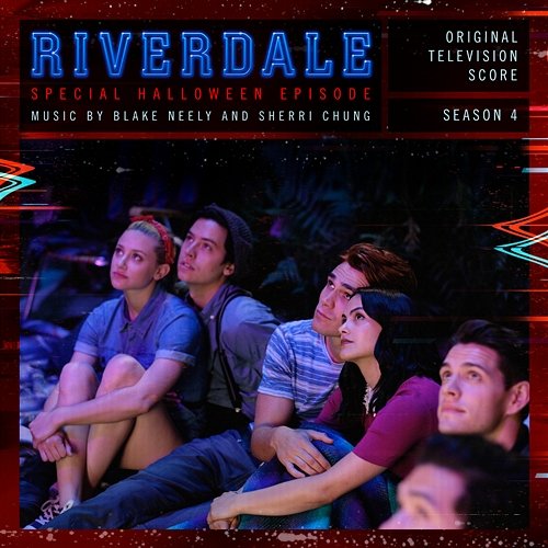 Riverdale Season 4: Special Halloween Episode (Score from the Original Television Soundtrack) Blake Neely & Sherri Chung