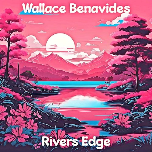 Rivers Edge Wallace Benavides