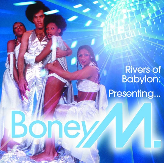 Rivers of Babylon: Presenting... Boney M.