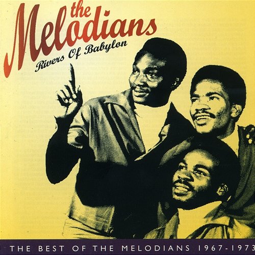Rivers of Babylon: The Best of The Melodians 1967-1973 The Melodians