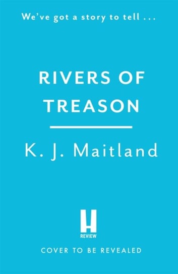 Rivers of Treason: Daniel Pursglove 3 Maitland J. K.