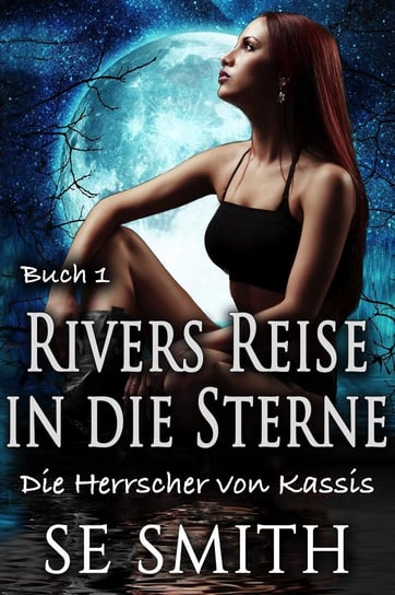 Rivers Reise in die Sterne Smith S.E.