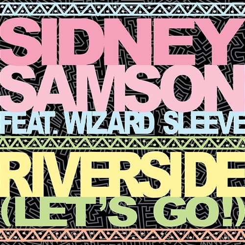 Riverside (Let's Go!) Sidney Samson