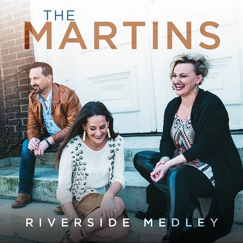 Riverside Medley The Martins