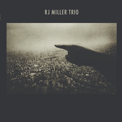 RJ Miller Trio RJ MILLER feat. Dave Noyes, Pat Corrigan