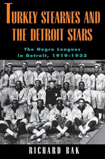 rkey Stearnes and the Detroit Stars Bak Richard