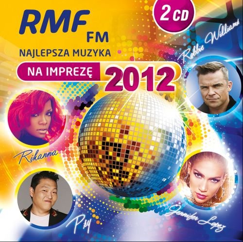 RMF FM - Najlepsza muzyka na imprezę 2012 Various Artists