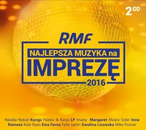 RMF FM Najlepsza muzyka na imprezę 2016 Various Artists