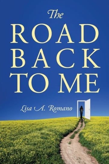 Road Back to Me Lisa A. Romano