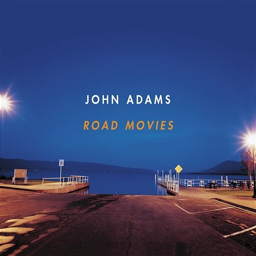 ROAD MOVIES John Adams