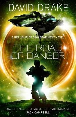 Road of Danger (The Republic of Cinnabar Navy series #9) Drake David